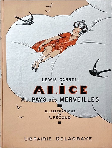 Alice au Pays des Merveilles et A travers le Miroir-Andre Pecoud(1950년판(1936년 초판))