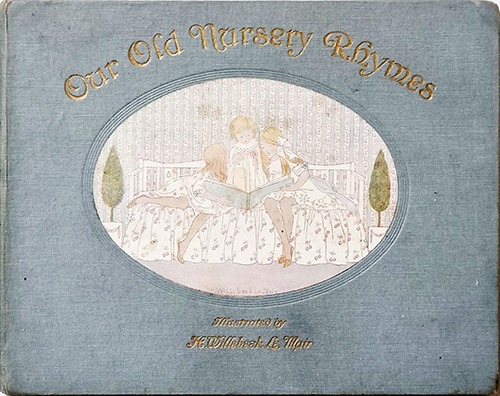 Our Old Nursery Rhymes-Willebeek le Mair(1911년 초판본)