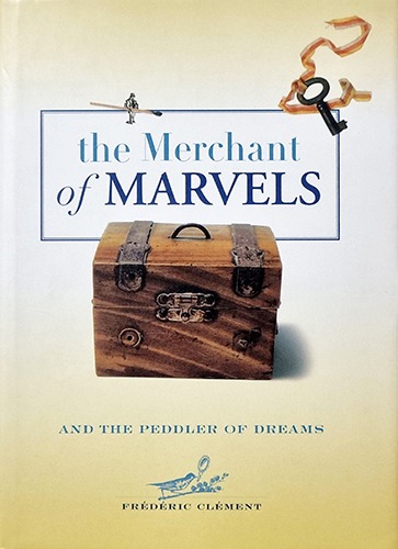 The Merchant of Marvels and the Peddler of Dreams-Frédéric Clément(2001년 영어판(1995년 프랑스 초판))